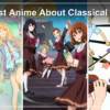 10 Best Anime About Classical Music & Musicians: Where to Stream Them in the US (2026)