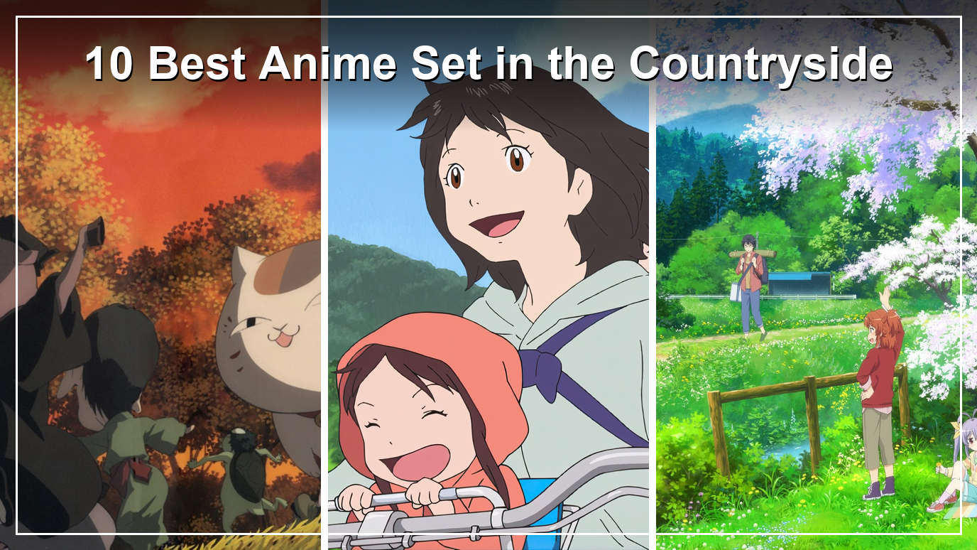 10 Best Anime Set in the Japanese Countryside: Where to Stream Them in the US (2026)