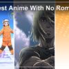 10 Best Anime With No Romance: Where to Stream Them in the US (2026)