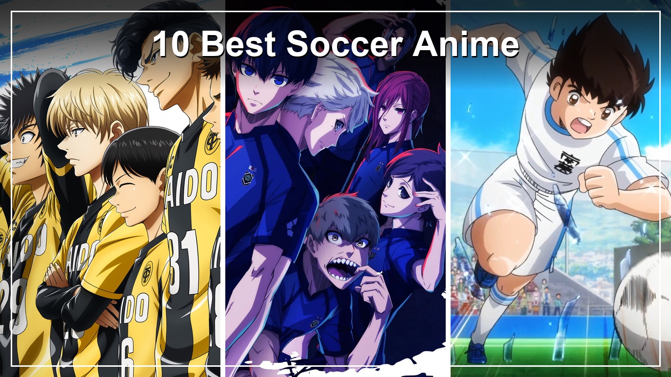 10 Best Soccer Anime to Stream in the US: Blue Lock, Aoashi and 8 More