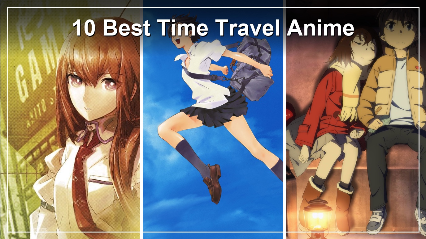 10 Best Time Travel Anime to Stream in the US, by What Sends Them Back: Steins;Gate, Erased and 8 More