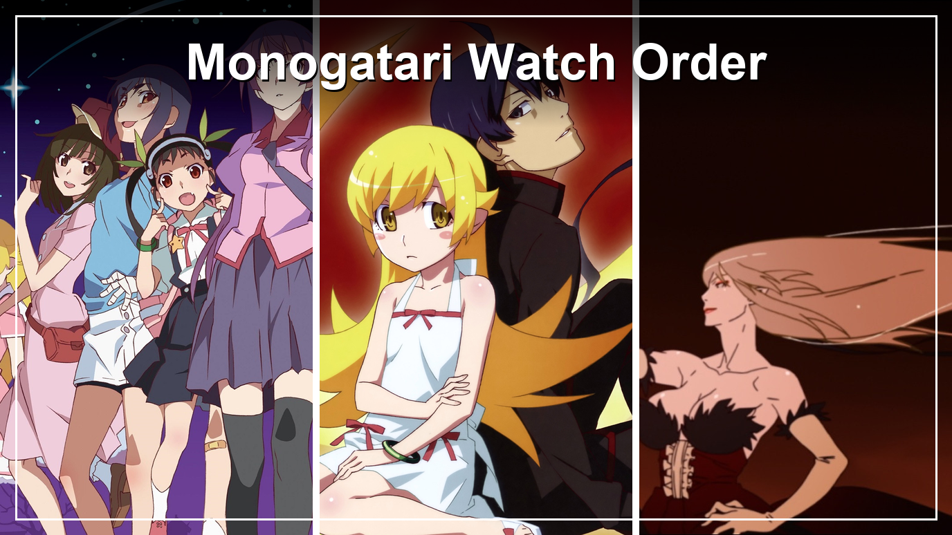 Monogatari Watch Order: All 12 Entries and Where to Stream in the US